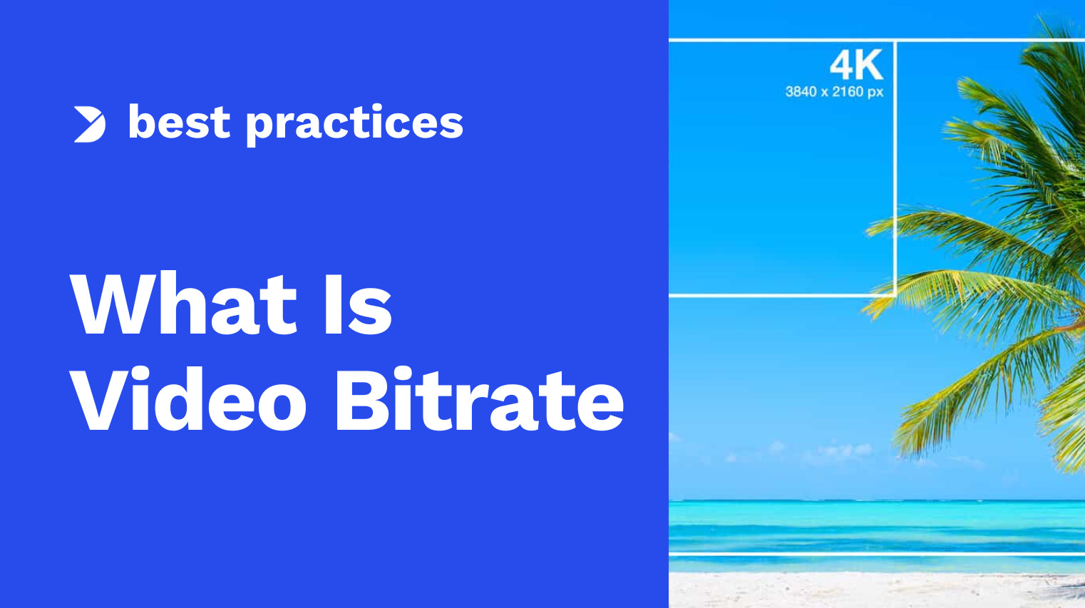 Video Bitrate: What Is It & How Do You Choose?