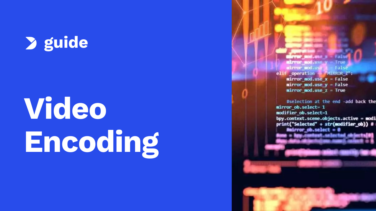 Video Encoding: The Definitive Guide [Updated for 2025]