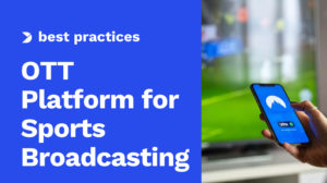 The Ultimate Guide to Sports OTT Streaming in 2025: Platforms, Trends & Strategies